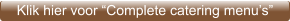Klik hier voor “Complete catering menu’s”