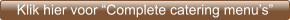 Klik hier voor “Complete catering menu’s”